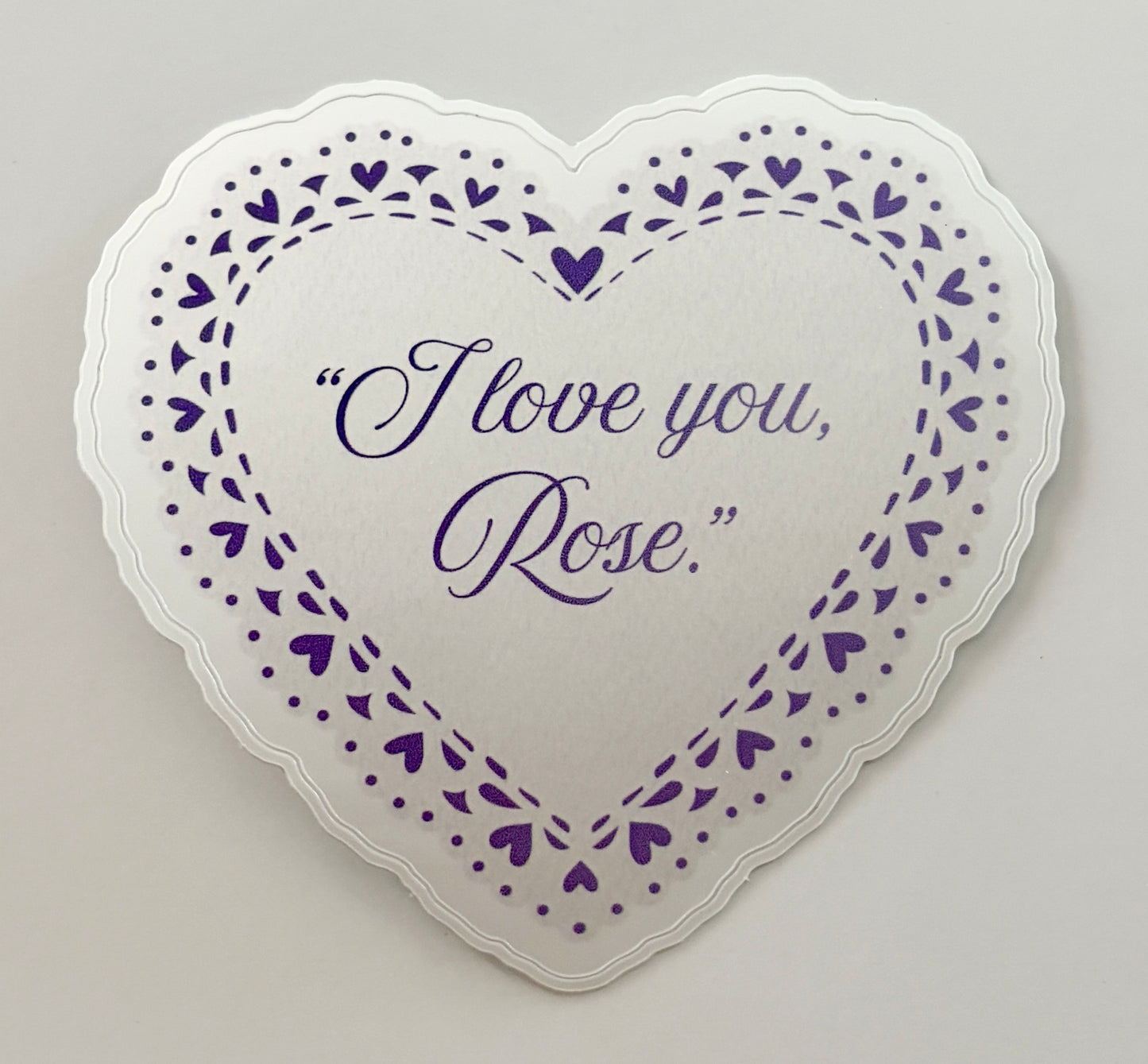 ‘I love you, Rose’ Sticker